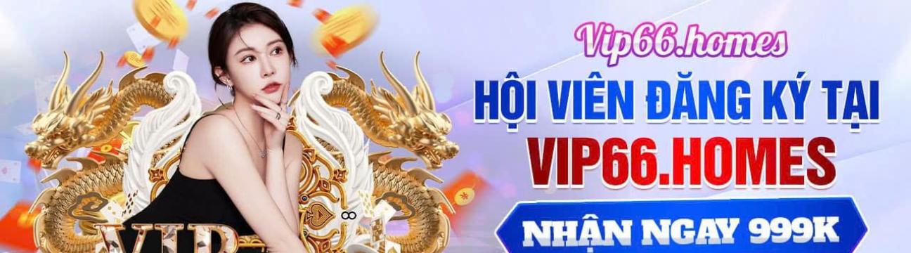 VIP66 - Nhà Cái VIP66 Trang Chủ Chính Thức Mới Nhất