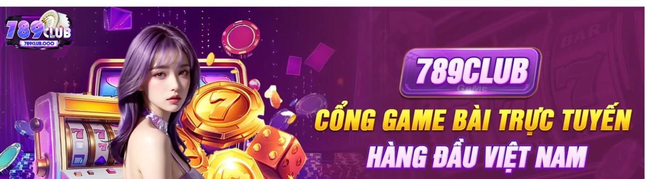 789Club Cổng Game Hàng đầu Về Cá Cược