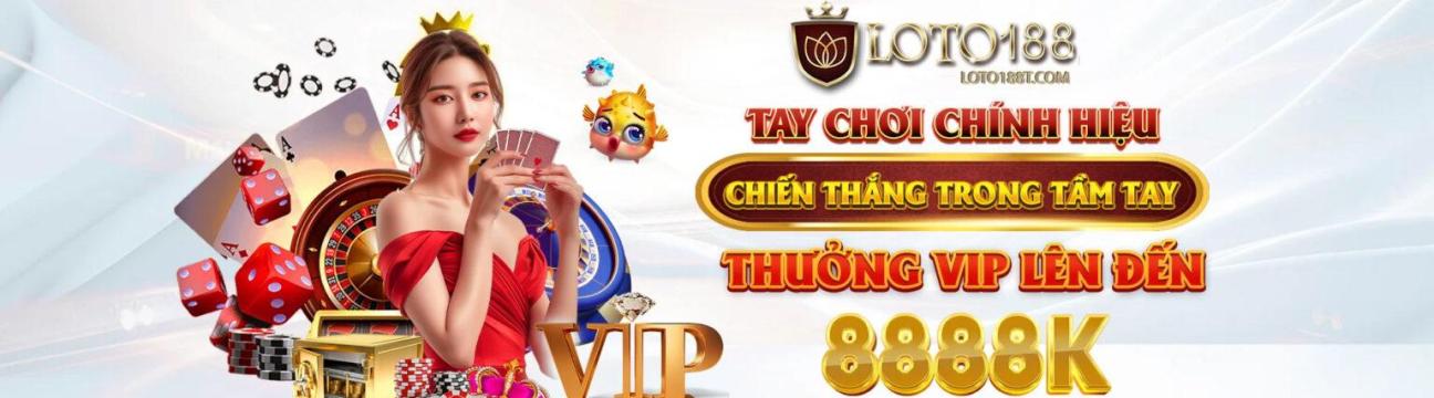 LOTO188 Trang Chủ Nhà Cái Loto188 Đăng Ký & Đăng Nhập