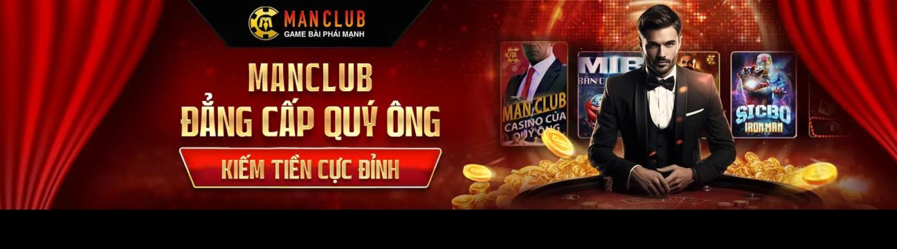 Cổng Game Manclub Sân Chơi Giải Trí Hàng Đầu Dành Cho Game Thủ