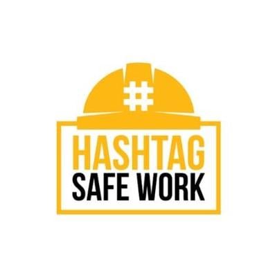 Hashtag Safe Work