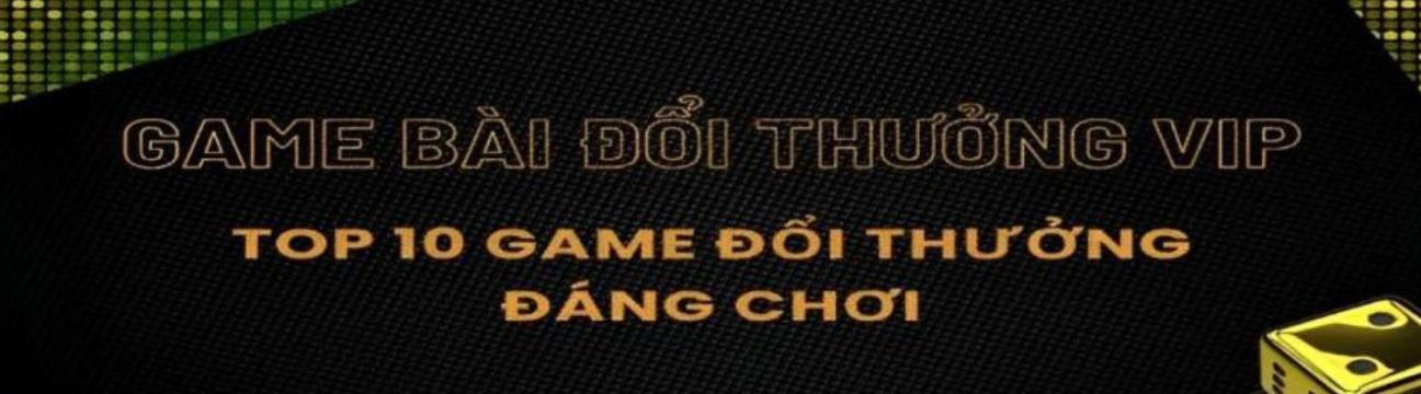 Game Bài đổi Thưởng VIP