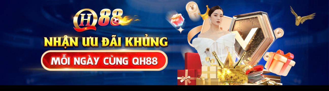 QH88 - Trang Chủ QH88 Đăng Nhập |  Đăng Ký +88k