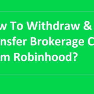 How To Withdraw & Transfer Brokerage Cash From Robinhood?